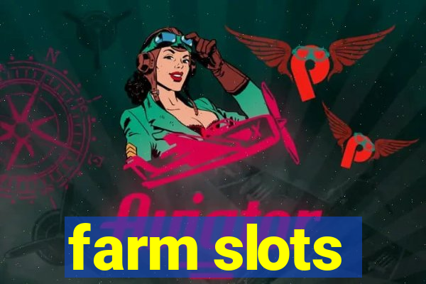 farm slots